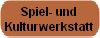 Spiel- und
Kulturwerkstatt